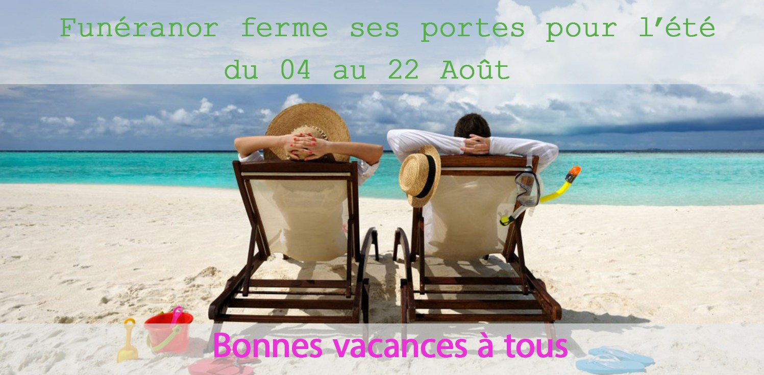 Fermeture pour congé d'été du 04 au 22 août